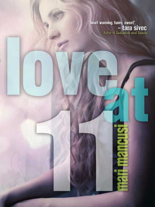 Title details for Love at 11 by Mari Mancusi - Available